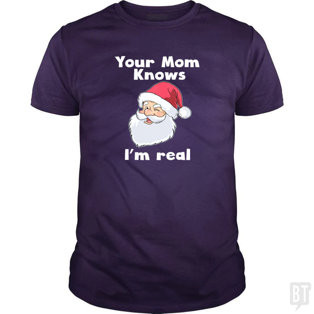 Your Mom Knows I'm Real