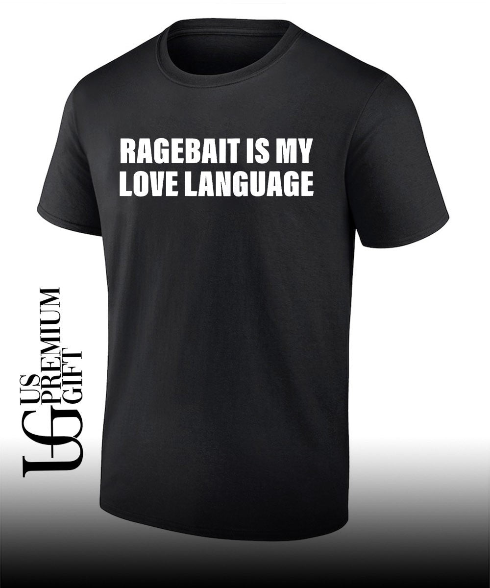 Ragebait is my love Language shirt
