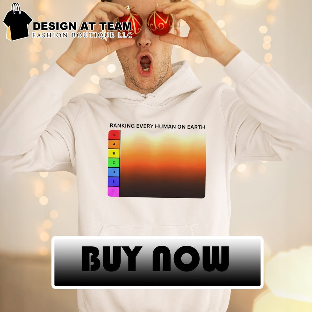 Ranking Every Human On Earth SABCDEF shirt