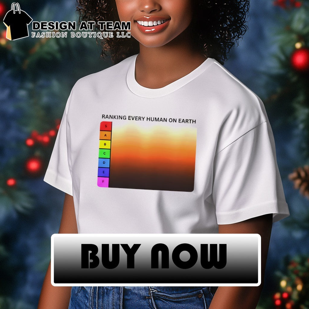 Ranking Every Human On Earth SABCDEF shirt