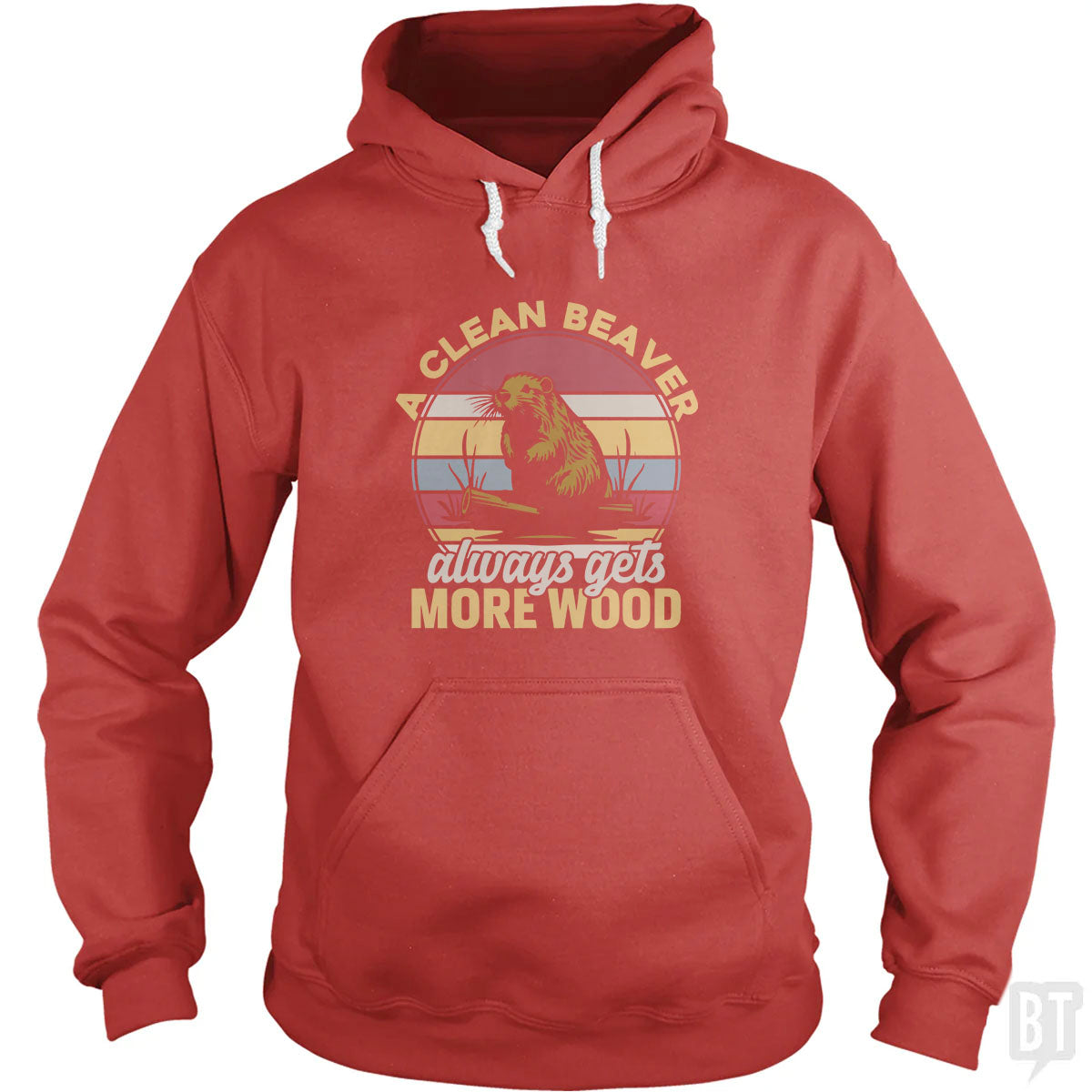 A Clean Beaver Always Gets More Wood Hoodie