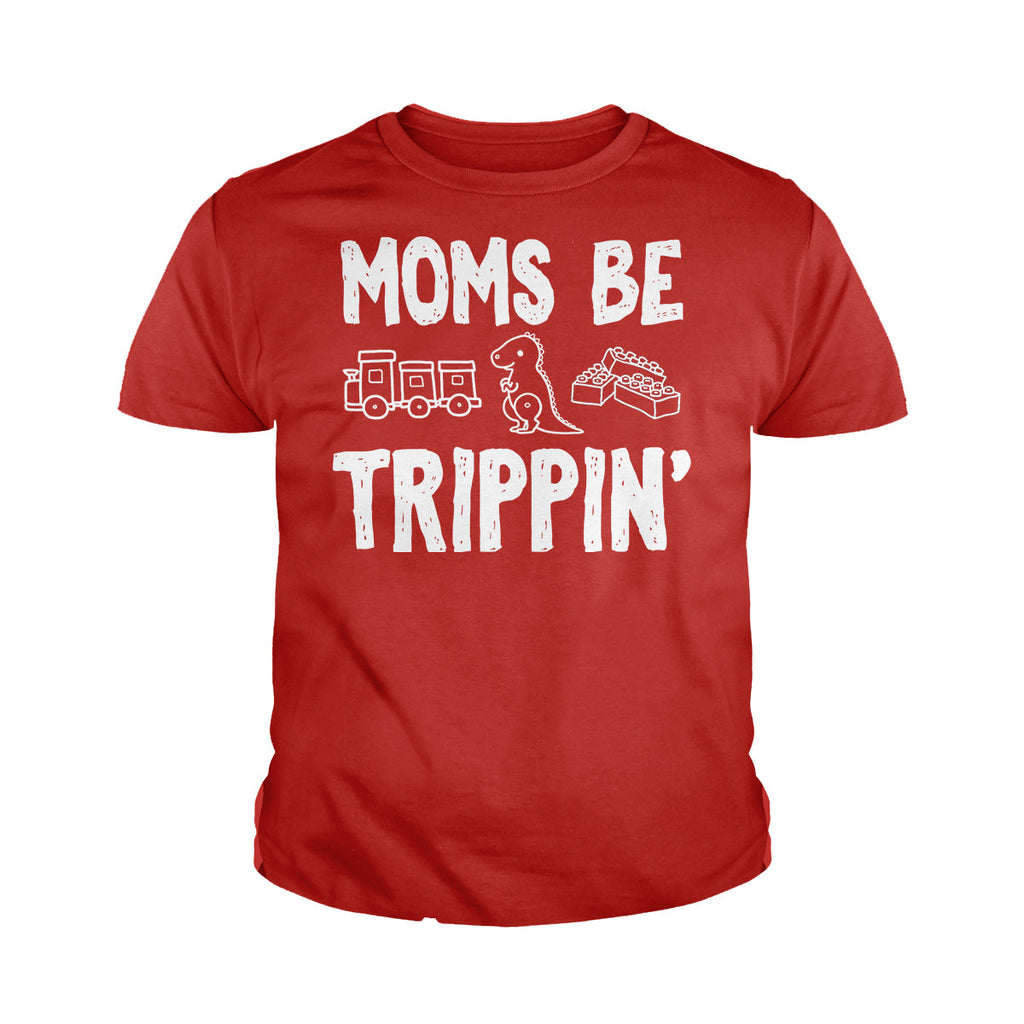 Moms Be Trippin Kids Shirts