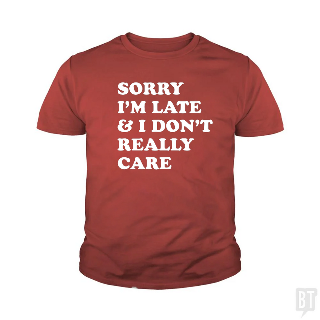 Sorry I'm Late Kids Shirt