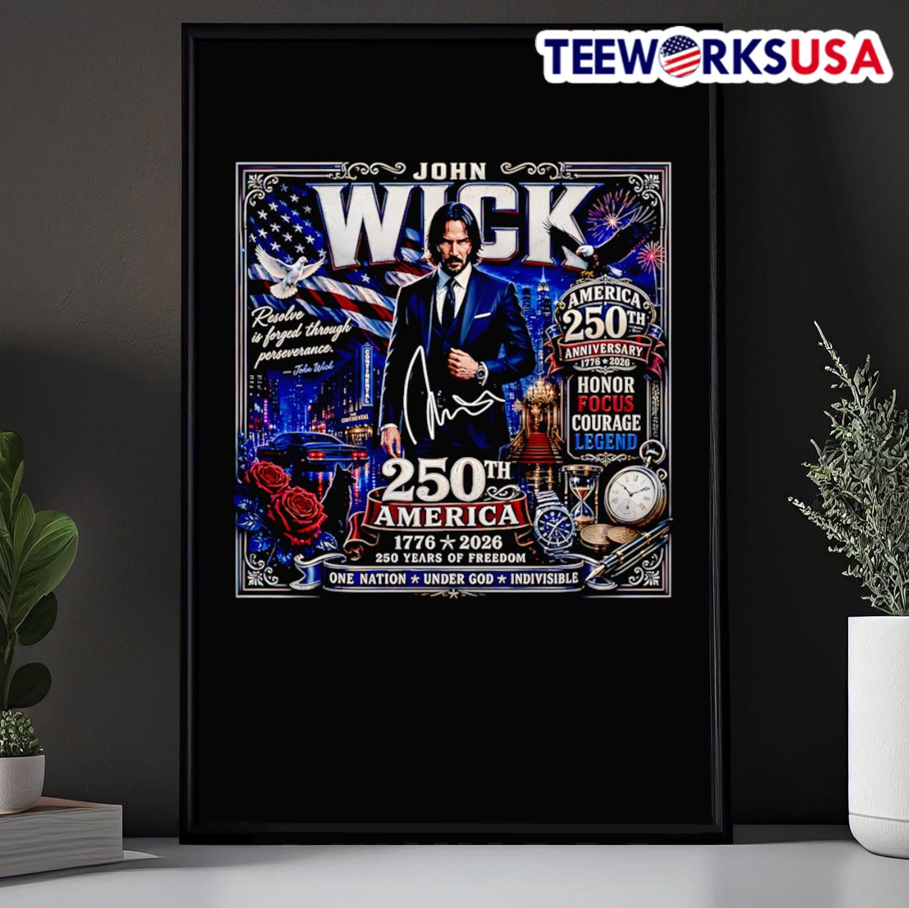 Resolve Is Forged Through Perseverance John Wick America 250Th Anniversary Shirt