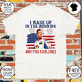 Ricky Bobby I Wake Up In The Morning and I piss excellence American flag 4th of July shirt