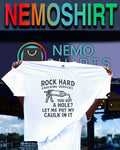 Rock hard caulking services you got a hole let me put my caulk in it shirt