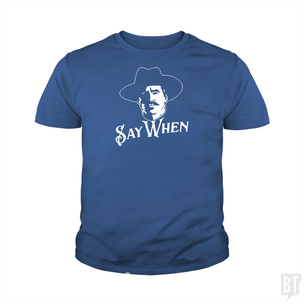 Say When Tombstone Kids Shirt