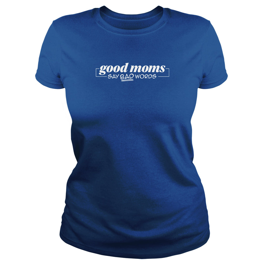Good Mom Say Bad Words