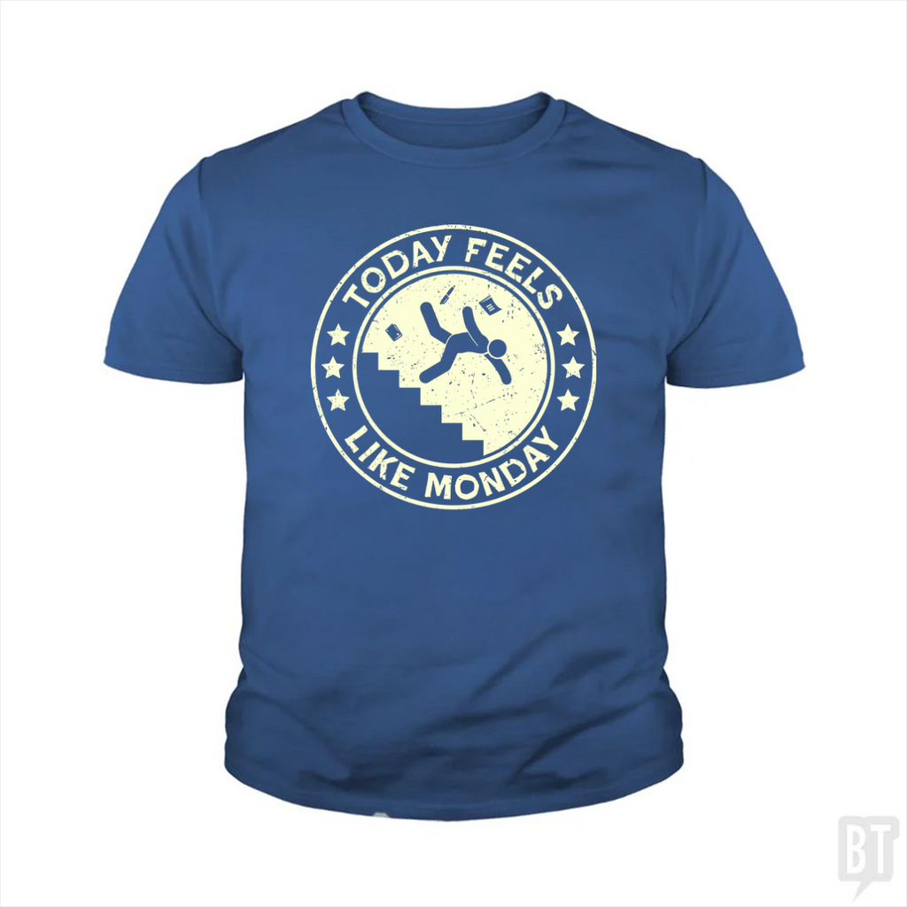 Today Feels Like Monday Kids Shirt