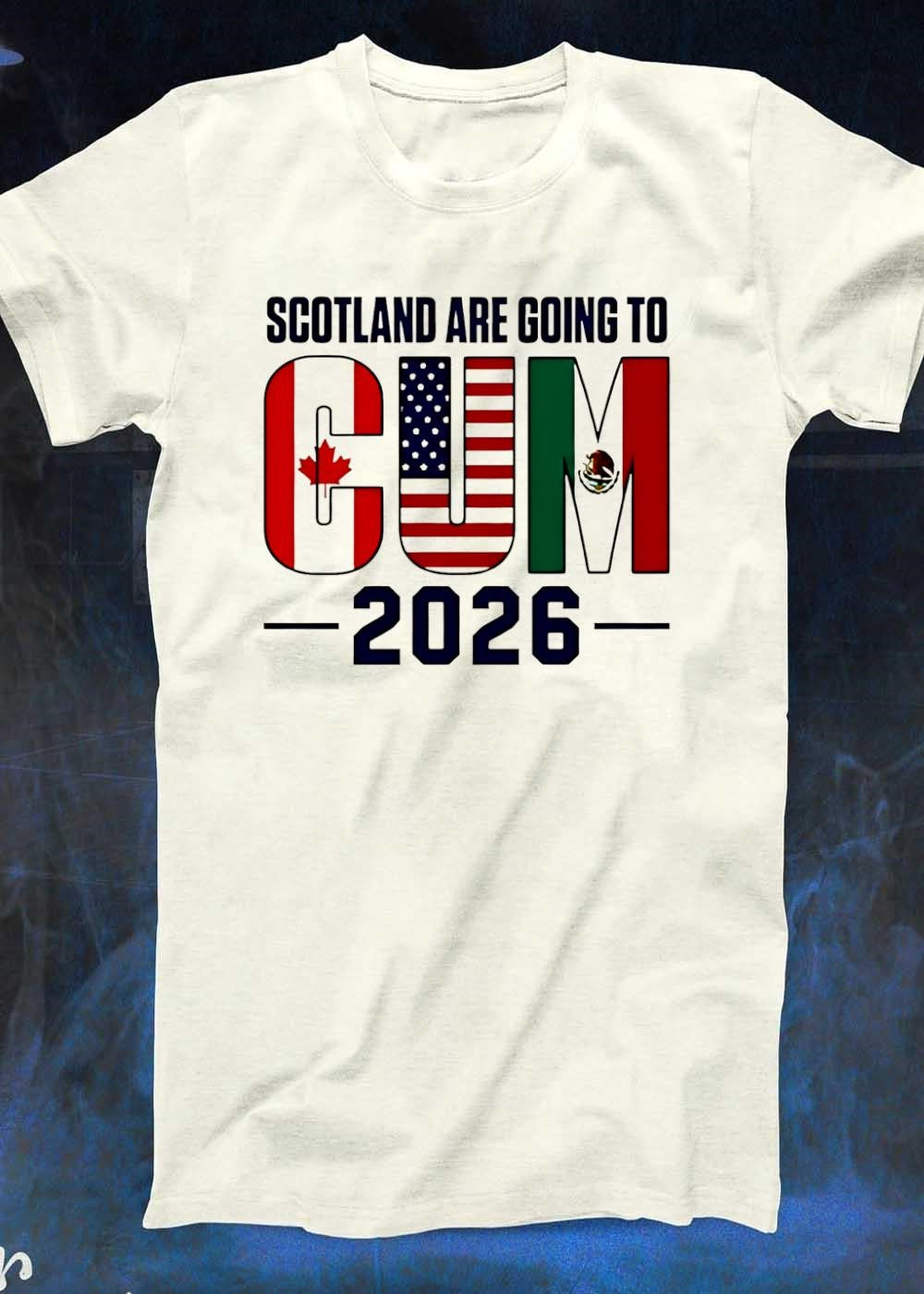 Scotland Are Going to CUM 2026 World Cup T-Shirt