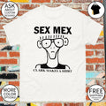 Sex Mex Clark Makes a shirt