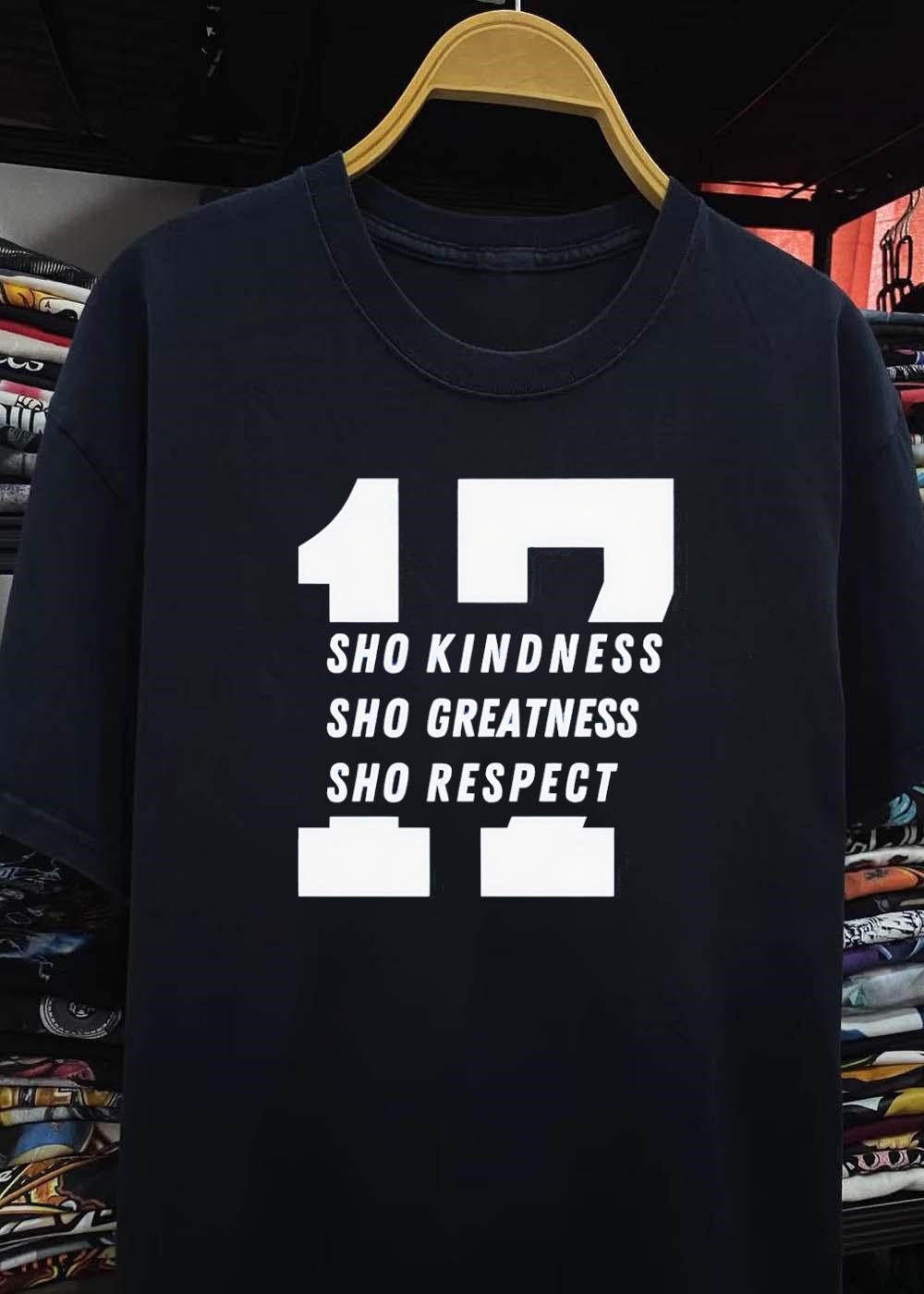 Sho Kindness Greatness Respect 12 Sports T-Shirt