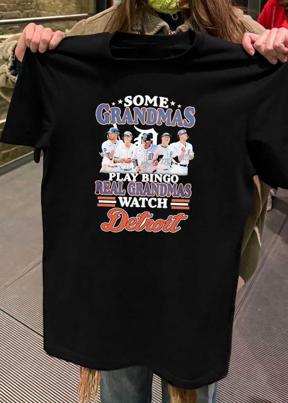 Some Grandmas Play Bingo Real Grandmas Watch Detroit Tigers T-Shirt