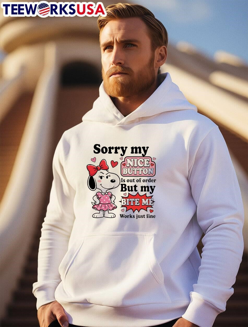 Sorry My Nice Button Out of Order but My Bite Me Works Just Fine T-Shirt
