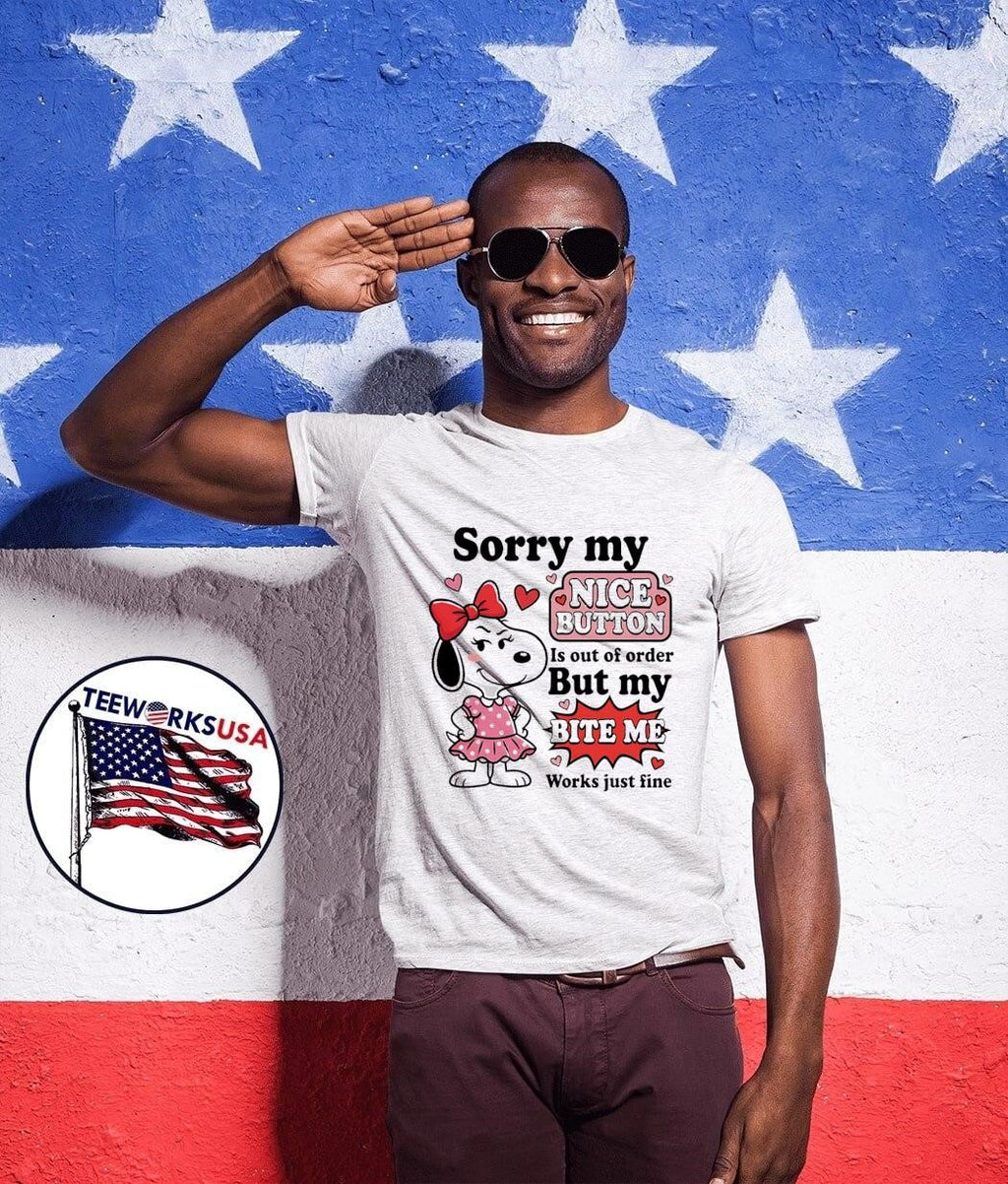 Sorry My Nice Button Out of Order but My Bite Me Works Just Fine T-Shirt