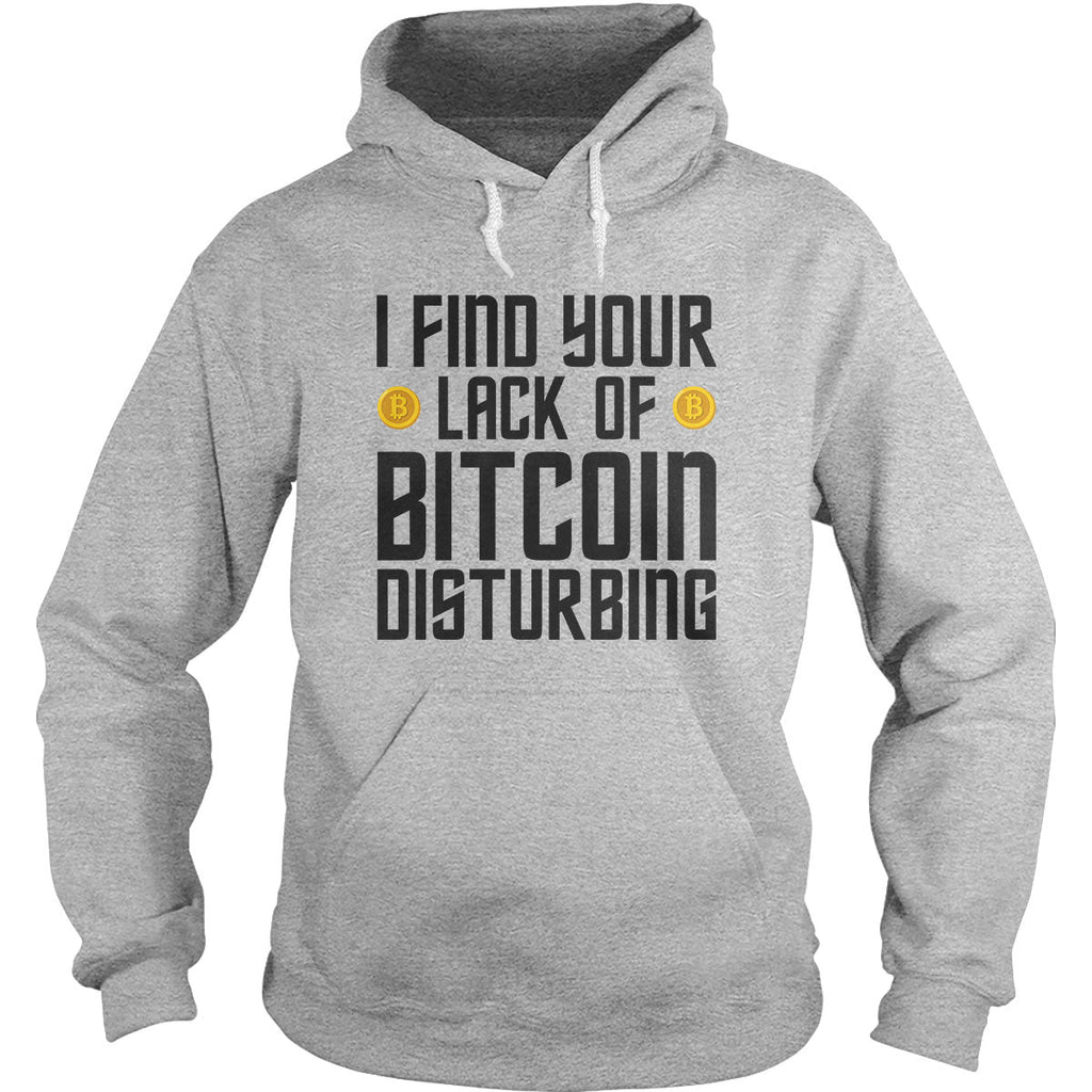 I Find Your Lack of Bitcoin Hoodie