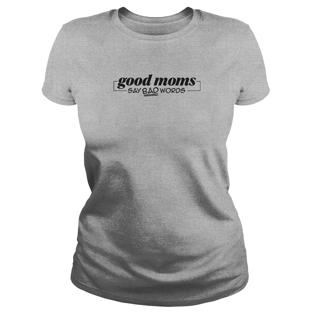 Good Mom Say Bad Words