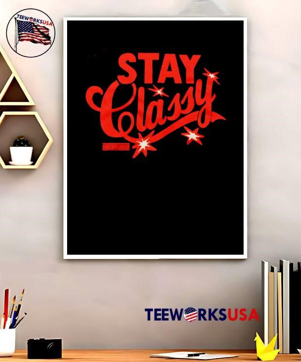 Stay Classy Anchorman movie Ron Burgundy quote shirt