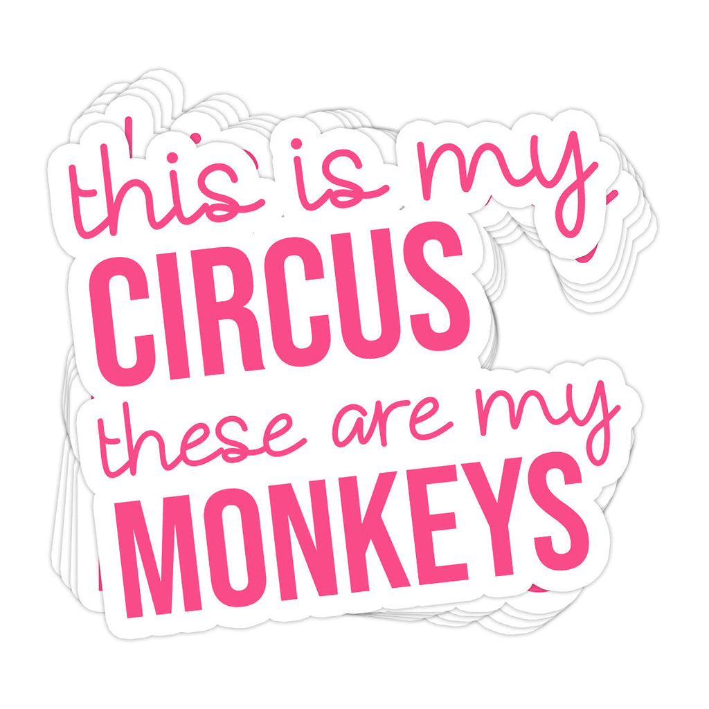 This Is My Circus, This Are My Monkeys Vinyl Sticker