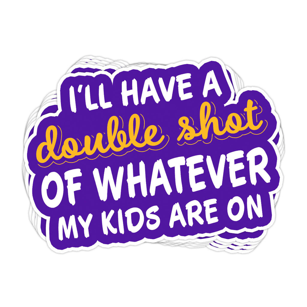 I'll Have A Double Shot Vinyl Sticker