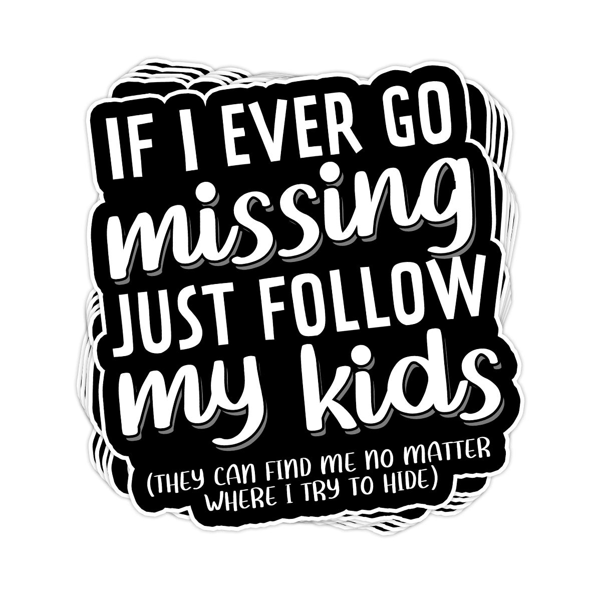 If I Ever Go Missing Vinyl Sticker