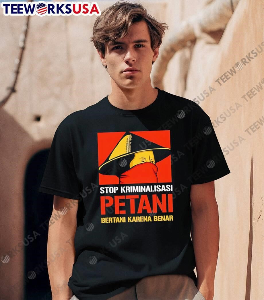 Stop Kriminalisasi, Bertani Karena Benar T-Shirt