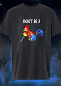 Sucker Don’t Be a Chicken T-Shirt