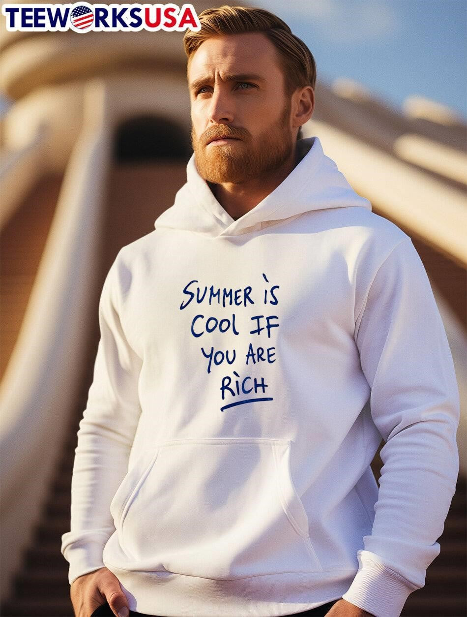 Summer Style Apparel Summer Is Cool If You Are Rich T-Shirt