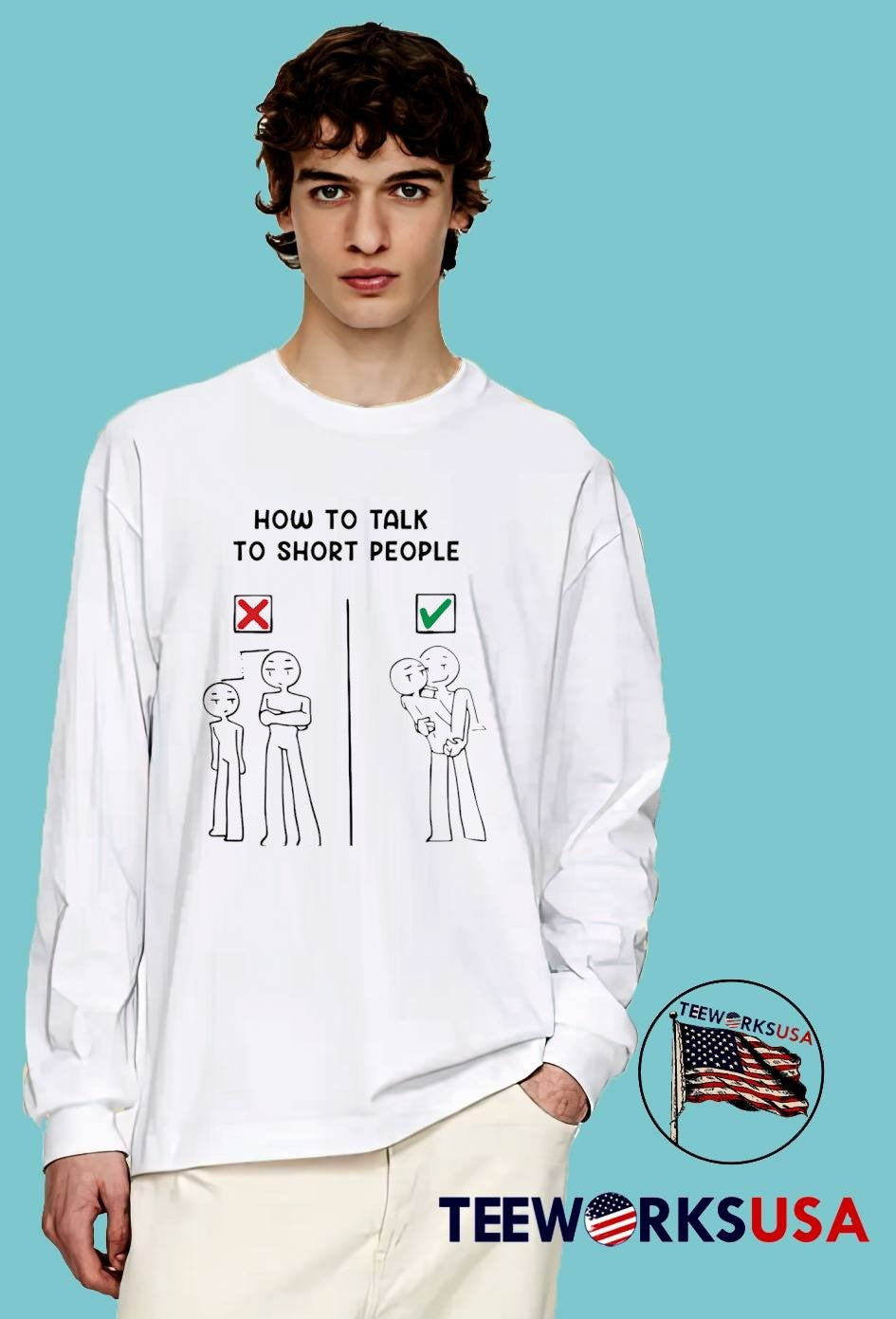 Talk to Short People Lift Hug Fun Graphic T-Shirt