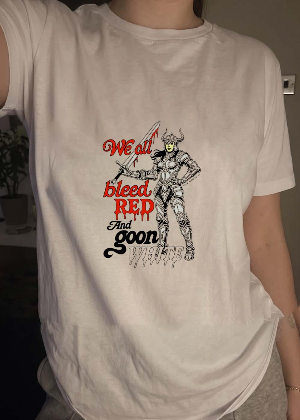 Teen Hearts Co Warrior Woman We All Bleed Red And Goon White T-Shirt
