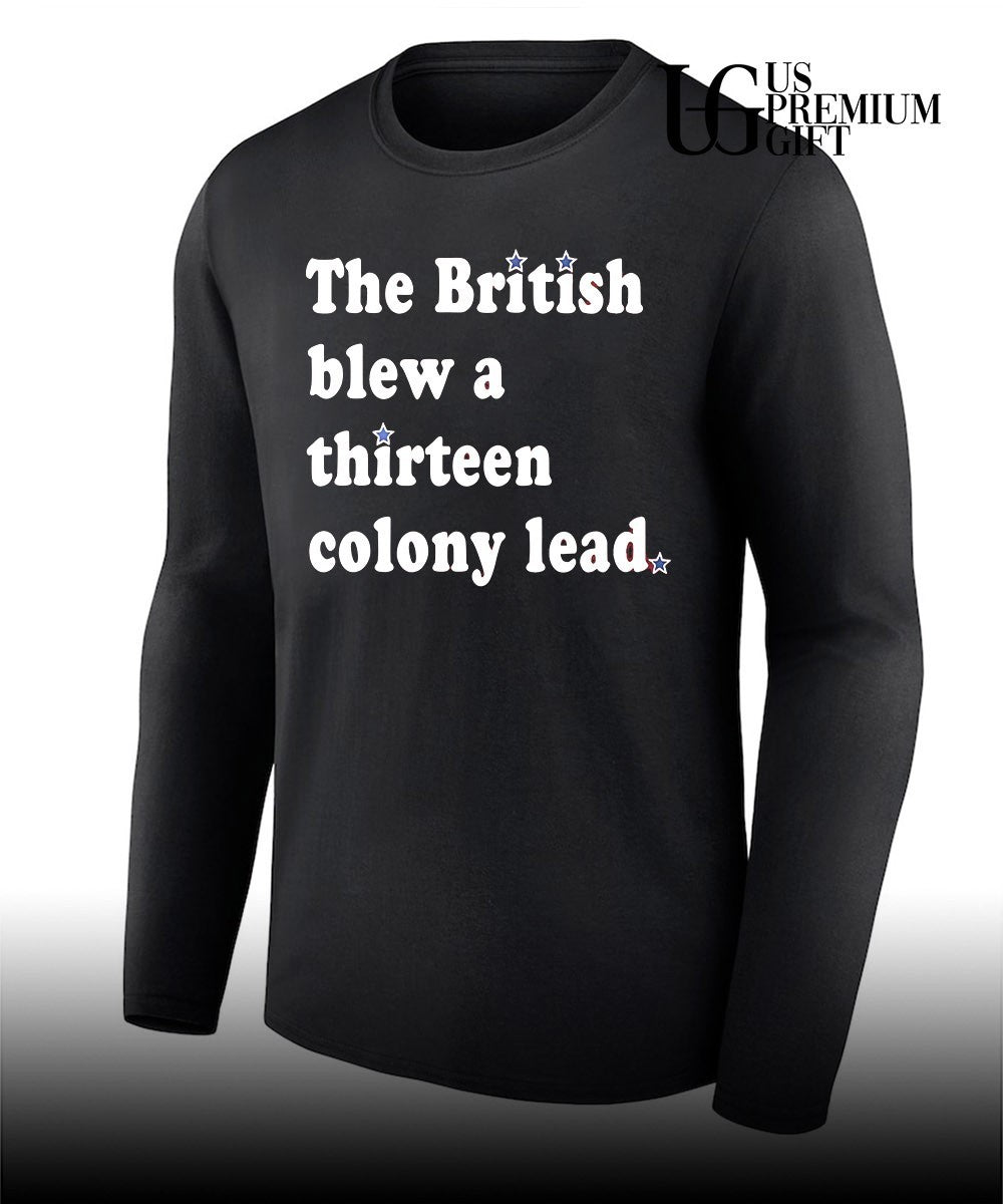 The British Blew A Thirteen Colony Lead Philadelphia shirt
