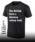 The British Blew A Thirteen Colony Lead Philadelphia shirt