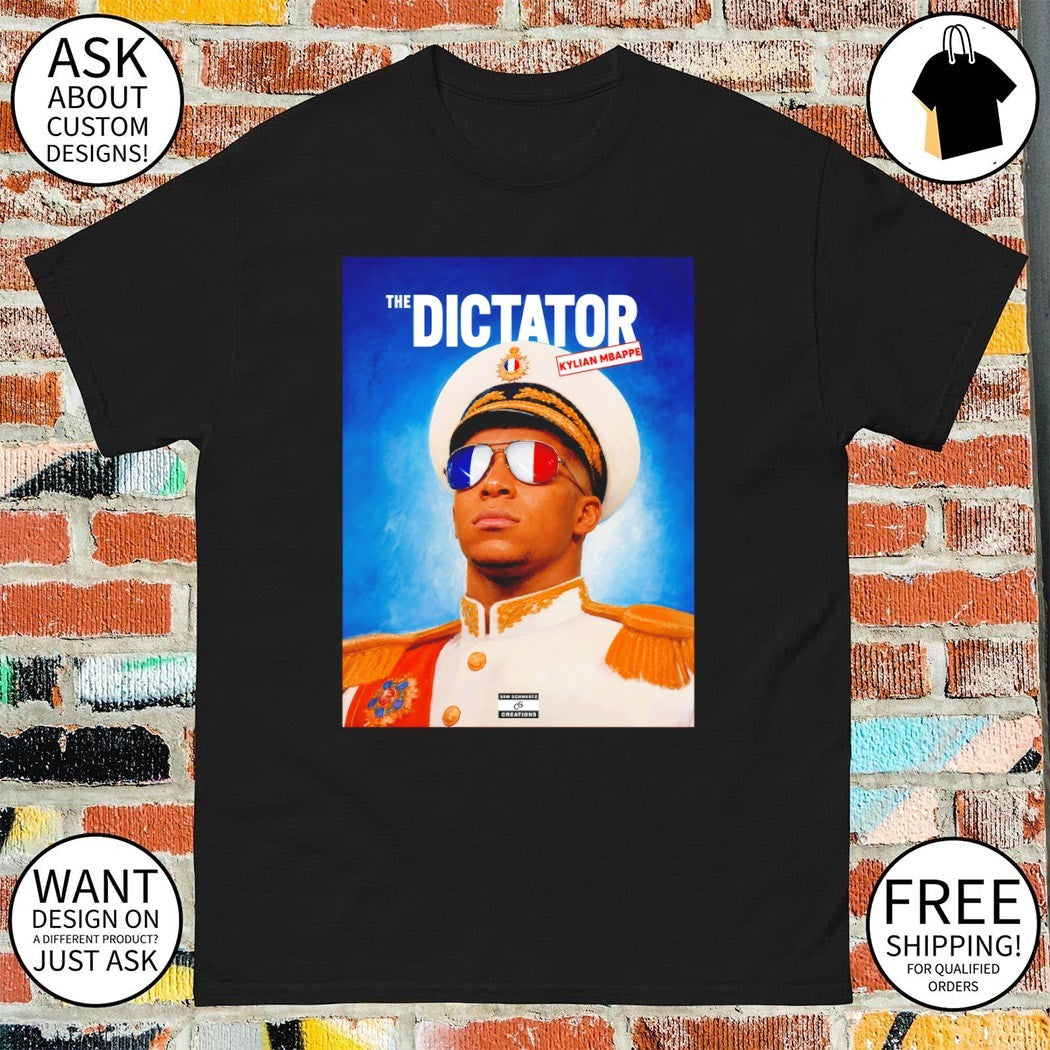 The Dictator Kylian Mbappe France Sam Schwartz Creations shirt