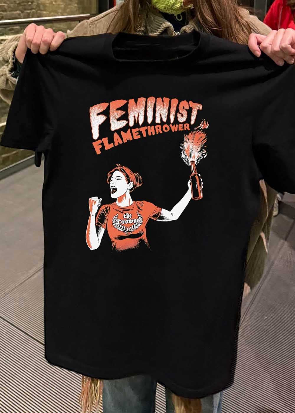 The Drowns Feminist Flamethrower Punk Rock Graphic T-Shirt