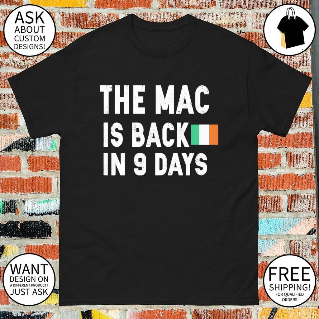 The Mac Is Back In 9 Days Ireland flag shirt