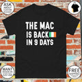 The Mac Is Back In 9 Days Ireland flag shirt
