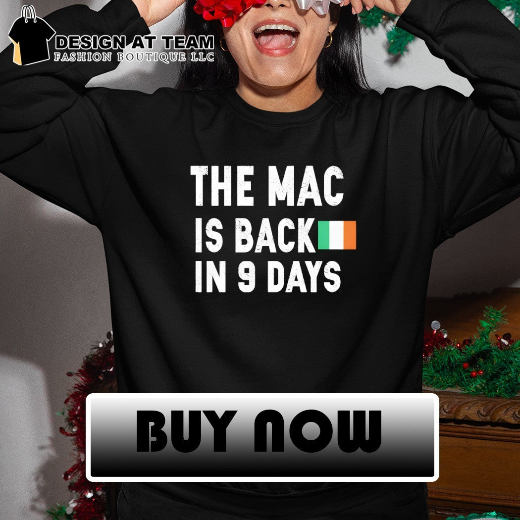 The Mac Is Back In 9 Days Ireland flag shirt