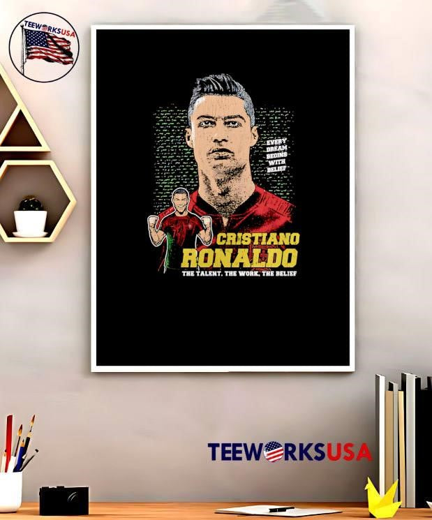 The Talent, the Work, the Belief Cristiano Ronaldo Portugal T-Shirt