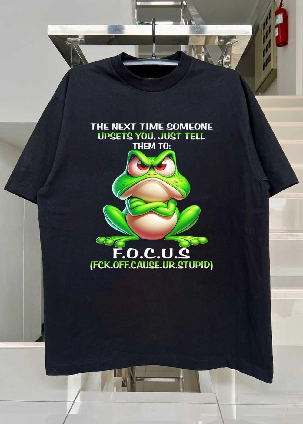 The next time someone upsets you just tell them to F.O.C.U.S. shirt