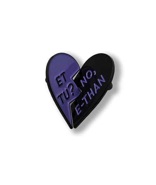 "Et tu? No, E-Than." Enamel Pin 2-Pack