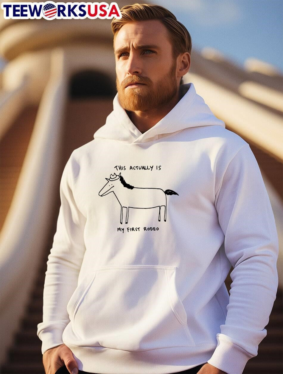This Actually Is My First Rodeo Horse shirt