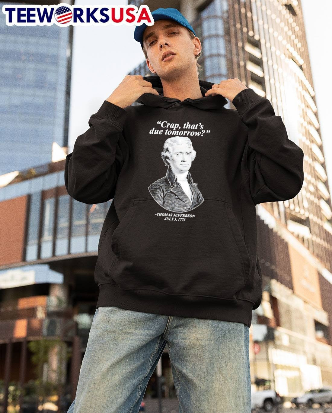 Thomas Jefferson Shirt Crap That is Due Tomorrow T-Shirt