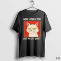 Top God Loves You But My Cat Dont T-Shirts, Hoodie, Sweatshirt