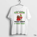 Top Grinch Can You Please Stop Santa Perfect Woman Circle T-Shirts, Hoodie, Sweatshirt