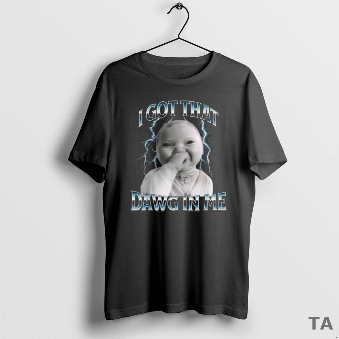 Top I Got That Dawg Me Ai Baby Meme T-Shirts, Hoodie, Sweatshirt