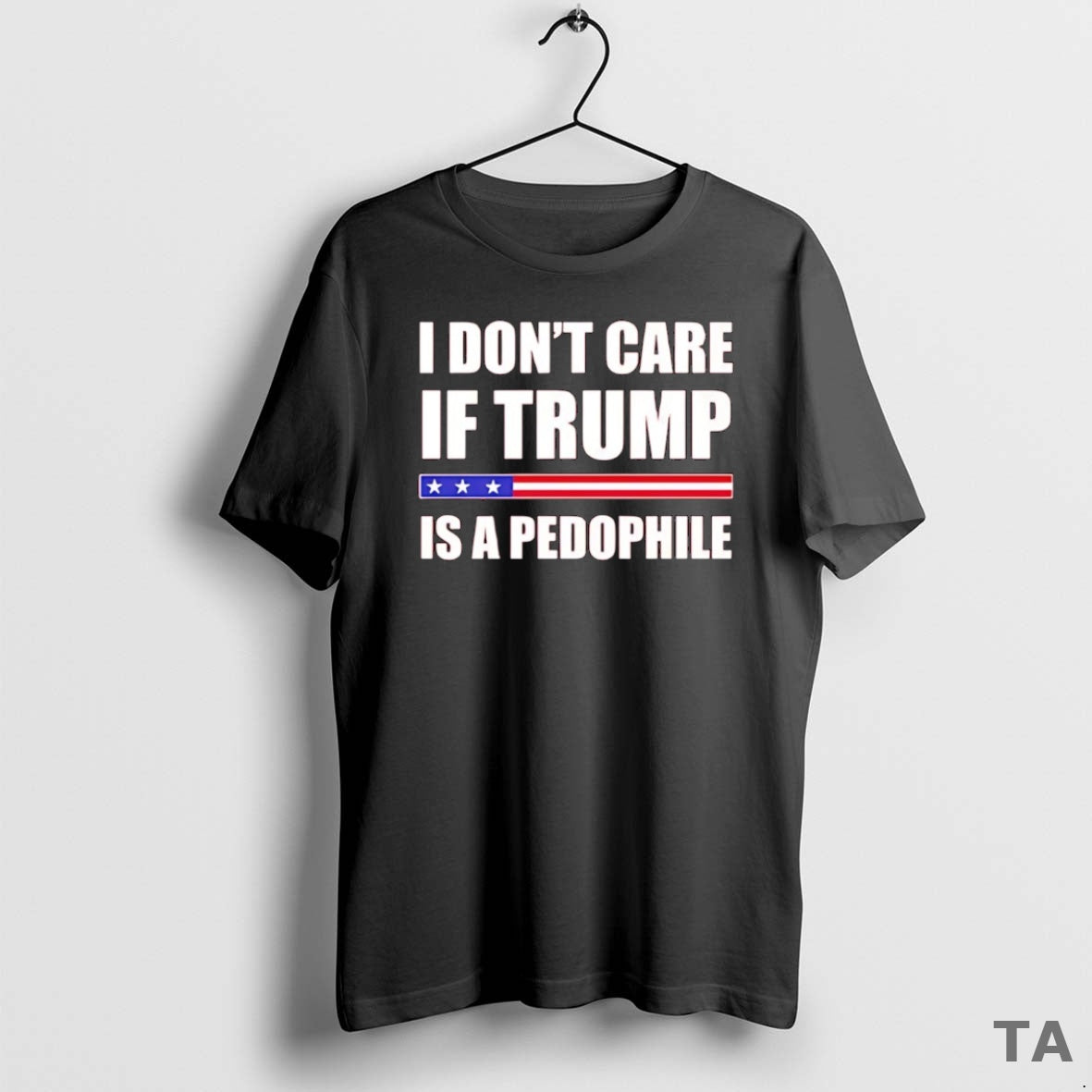 Top I Dont Care If Trump Is Pedophile T-Shirts, Hoodie, Sweatshirt