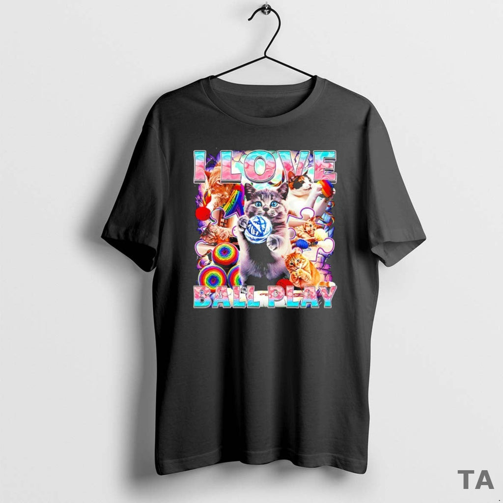 Top I Love Ball Play Cats T-Shirts, Hoodie, Sweatshirt