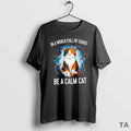 Top World Full Chaos Be Calm Cat T-Shirts, Hoodie, Sweatshirt