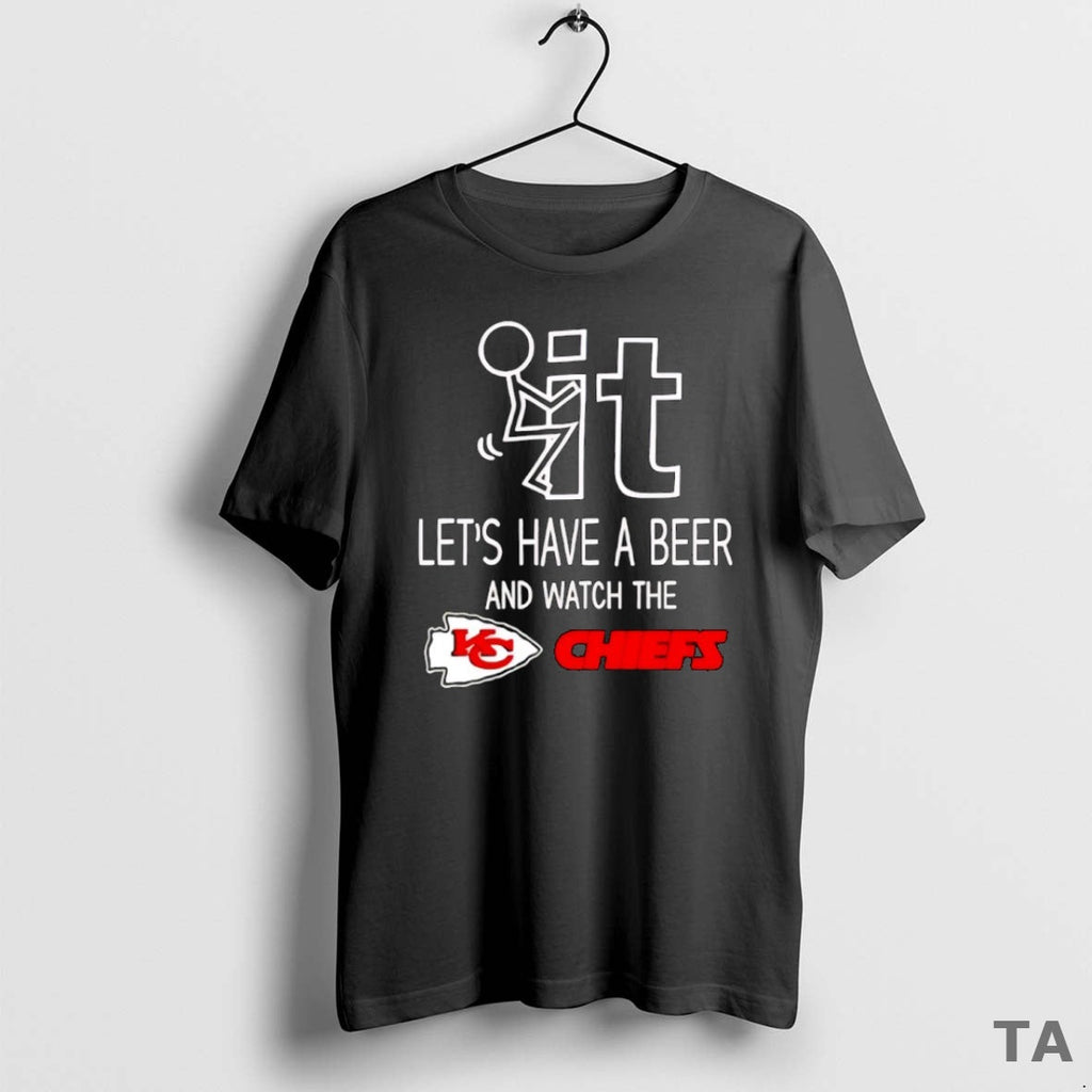 Top Lets Have Beer Watch Kansas City Chiefs Football T-Shirts, Hoodie, Sweatshirt