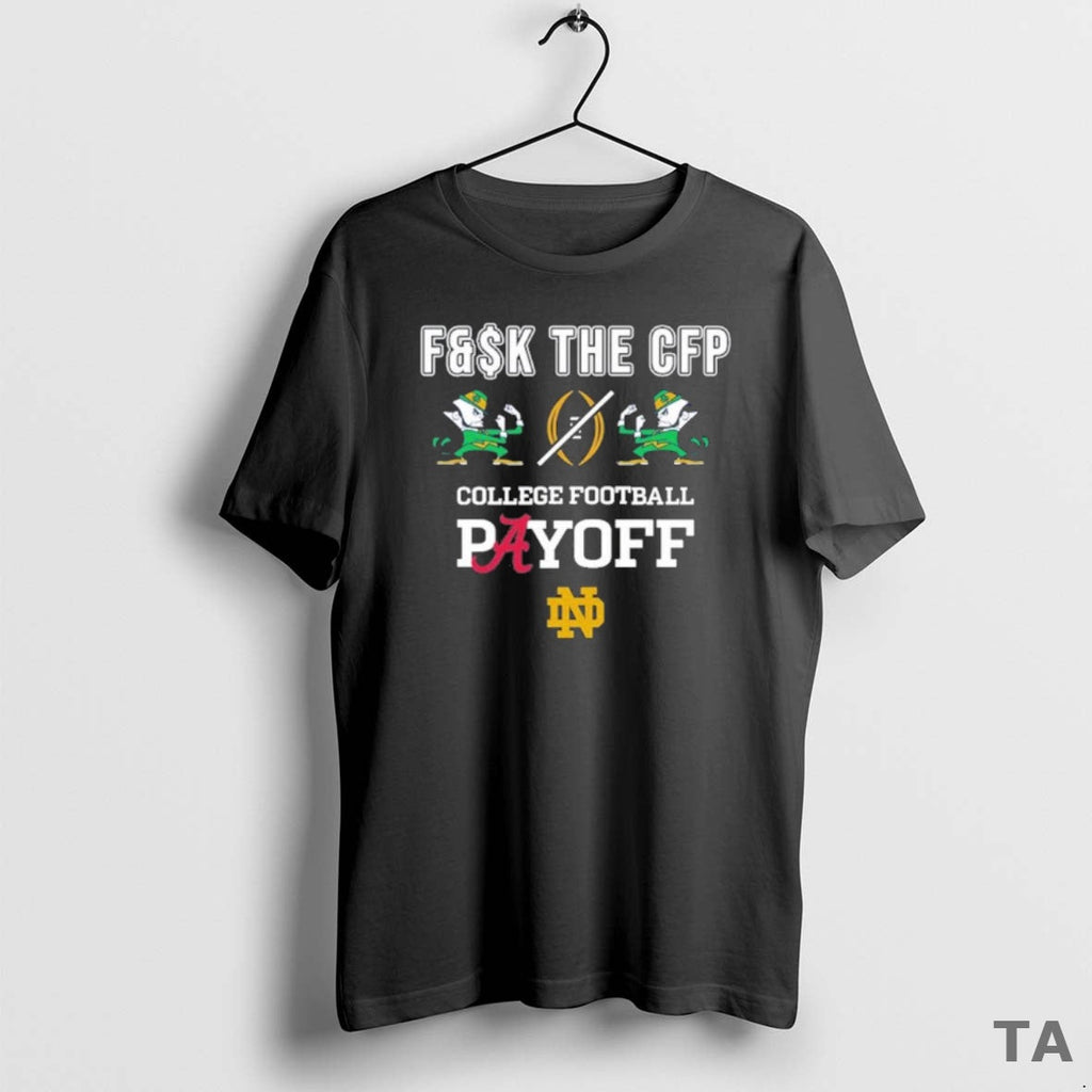 Top Notre Dame Fighting Irish Fk Cfp T-Shirts, Hoodie, Sweatshirt